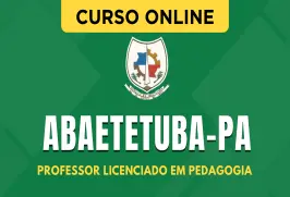 Curso online Curso Prefeitura de Abaetetuba - PA - Professor Licenciado em Pedagogia - Nova Concursos