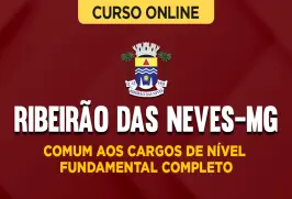 Curso online Curso Prefeitura de Ribeirão das Neves-MG - Comum aos Cargos de Nível Fundamental Completo - Nova Concursos