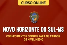 Curso online Curso Prefeitura de Novo Horizonte do Sul-MS - Conhecimentos Comuns para os Cargos de Nível Médio - Nova Concursos