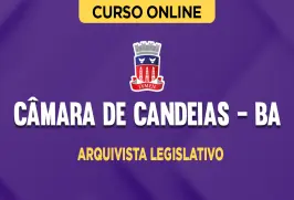 Curso online Curso Câmara de Candeias - BA - Arquivista Legislativo - Nova Concursos