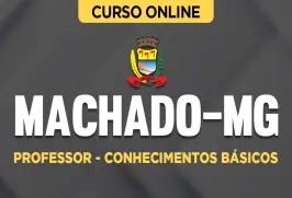 Curso online Curso Prefeitura de Machado-MG - Professor - Conhecimentos Básicos - Nova Concursos