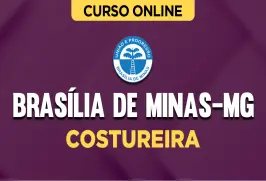 Curso online Curso Prefeitura de Brasília de Minas-MG - Costureira - Nova Concursos
