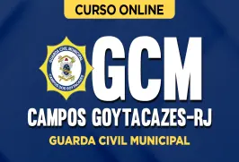Curso online Curso Guarda Civil Municipal de Campos Goytacazes - RJ - Nova Concursos