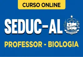 Curso online Curso Seduc-AL - Professor - Biologia - Nova Concursos