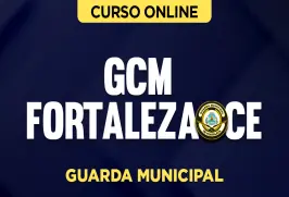 Curso online Curso Guarda Municipal de Fortaleza - CE - Nova Concursos