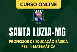Curso online Curso Prefeitura de Santa Luzia - MG 2026 - Professor de Educação Básica - PEB III - Matemática - Nova Concursos