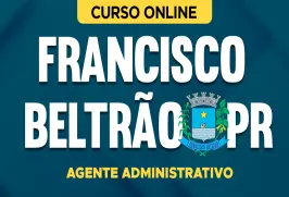 Curso online Curso Prefeitura de Francisco Beltrão-PR - Agente Administrativo - Nova Concursos