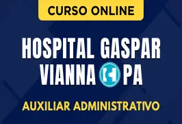Curso online Curso Hospital Gaspar Vianna - PA - Auxiliar Administrativo - Nova Concursos