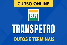 Curso online Curso Transpetro - Dutos e Terminais - Nova Concursos