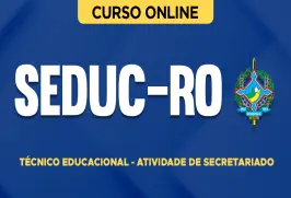 Curso online Curso SEDUC-RO 2026 - Técnico Educacional - Atividade de Secretariado - Nova Concursos