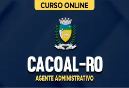 Curso online Curso Prefeitura de Cacoal-RO - Agente Administrativo - Nova Concursos