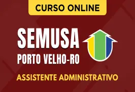 Curso online Curso SEMUSA Porto Velho - RO 2026 - Assistente Administrativo - Nova Concursos