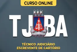 Curso online Curso TJ-BA - Técnico Judiciário - Escrevente de Cartório - Nova Concursos