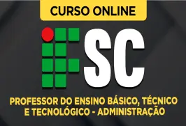 Curso online Curso IFSC - Professor do Ensino Básico, Técnico e Tecnológico - Administração - Nova Concursos