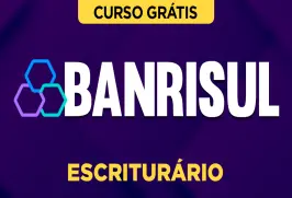 Curso online Curso Grátis BANRISUL - Escriturário - Nova Concursos