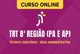 Curso online Curso TRT 8ª Região (PA e AP) - Técnico Judiciário - Área Administrativa - Nova Concursos