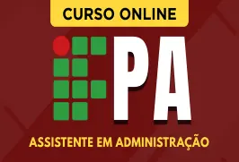 Curso online Curso IFPA 2026 - Assistente em Administração - Nova Concursos