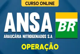 Curso online Curso ANSA 2026 - Araucária Nitrogenados S.A. - Operação - Nova Concursos