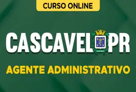 Curso online Curso Prefeitura de Cascavel-PR - Agente Administrativo - Nova Concursos