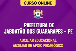 Curso online Curso Prefeitura de Jaboatão dos Guararapes - PE - Auxiliar Educacional - Auxiliar de Apoio Pedagógico - Nova Concursos