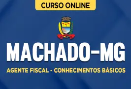 Curso online Curso Prefeitura de Machado-MG - Agente Fiscal - Conhecimentos Básicos - Nova Concursos