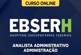 Curso online Curso EBSERH - Analista Administrativo - Administração - Nova Concursos