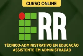 Curso online Curso IFRR - Técnico-Administrativo em Educação - Assistente em Administração - Nova Concursos