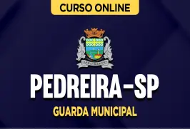 Curso online Curso Prefeitura de Pedreira-SP - Guarda Municipal - Nova Concursos