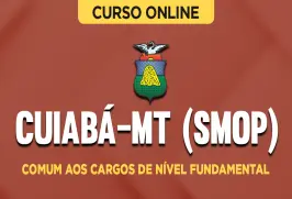 Curso Online Prefeitura de Cuiabá - MT (SMOP) - Comum aos Cargos de Nível Fundamental - Nova Concursos