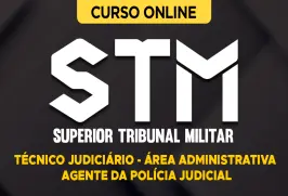 Curso online Curso STM - Técnico Judiciário - Área Administrativa - Agente da Polícia Judicial - Nova Concursos