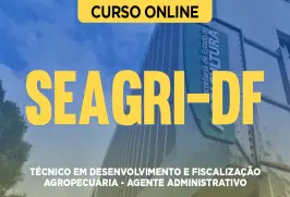 Curso online Curso SEAGRI-DF - Técnico em Desenvolvimento e Fiscalização Agropecuária - Agente Administrativo - Nova Concursos