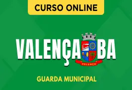 Curso online Curso Prefeitura de Valença - BA 2026 - Guarda Municipal - Nova Concursos