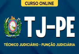 Curso online Curso TJ-PE - Técnico Judiciário - Função Judiciária - Nova Concursos
