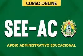 Curso online Curso SEE-AC - Apoio Administrativo Educacional - Nova Concursos