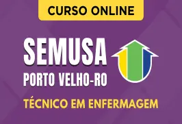 Curso online Curso SEMUSA Porto Velho - RO 2026 - Técnico em Enfermagem - Nova Concursos