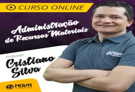 Curso online Curso Administração de Recursos Materiais - Cristiano Silva - Nova Concursos