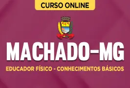Curso online Curso Prefeitura de Machado-MG - Educador Físico - Conhecimentos Básicos - Nova Concursos