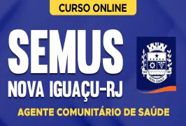 Curso online Curso SEMUS Nova Iguaçu-RJ - Agente Comunitário de Saúde - Nova Concursos