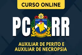 Curso online Curso Completo PC-RR - Auxiliar de Perito e Auxiliar de Necropsia - Nova Concursos