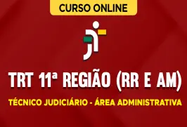 Curso online Curso TRT 11ª Região (RR e AM) - Técnico Judiciário - Área Administrativa - Nova Concursos