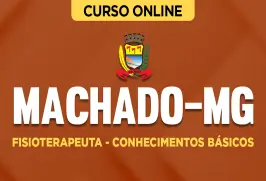 Curso online Curso Prefeitura de Machado-MG - Fisioterapeuta - Conhecimentos Básicos - Nova Concursos
