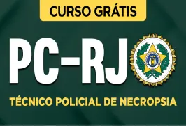 Curso online Curso Grátis PC-RJ - Técnico Policial de Necropsia - Nova Concursos