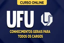 Curso online Curso UFU - Conhecimentos Gerais para Todos os Cargos - Nova Concursos
