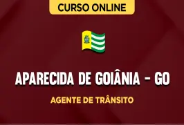 Curso online Curso Prefeitura de Aparecida de Goiânia - GO - Agente de Trânsito - Nova Concursos