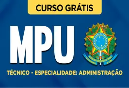Curso online Curso Grátis MPU - Técnico - Especialidade: Administração - Nova Concursos