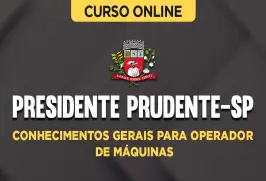 Curso online Curso Prefeitura de Presidente Prudente-SP - Conhecimentos Gerais para Operador de Máquinas - Nova Concursos