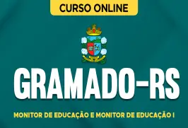 Curso online Curso Prefeitura de Gramado - RS - Monitor de Educação e Monitor de Educação I - Nova Concursos