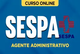 Curso online Curso SESPA - Agente Administrativo - Nova Concursos