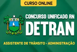 Curso online Curso Concurso Unificado RN 2026 - DETRAN - Assistente de Trânsito - Administração - Nova Concursos