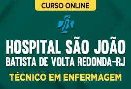 Curso online Curso Hospital São João Batista de Volta Redonda-RJ - Técnico em Enfermagem - Nova Concursos